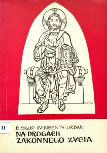 Wincenty Urban, Na drogach zakonnego życia
