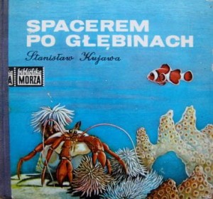 Stanisław Kujawa, Spacerem po głębinach