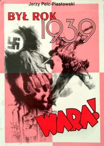 Jerzy Pelc- Piastowski, Był rok 1939