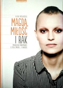 Alina Mrowińska, Magda miłość i rak