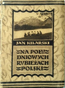 Jan Kilarski, Na południowych rubieżach Polski