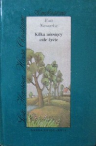 Ewa Nowacka, Kilka miesięcy całe życie