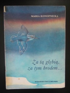 Maria Konopnicka, Za tą głębią, za tym brodem...