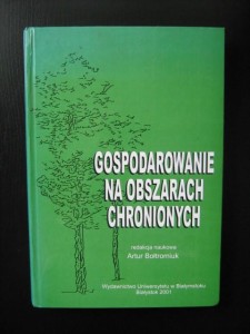 red. Artur Bołtromiuk, Gospodarowanie na obszarach chronionych