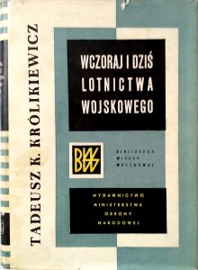 Tadeusz Królikiewicz, Wczoraj i dziś lotnictwa wojskowego