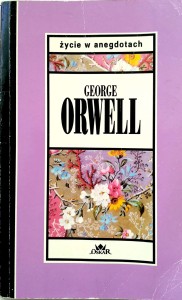 George Orwell Życie w anegdotach