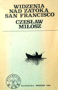 Czesław Miłosz, Widzenia nad Zatoką San Francisco