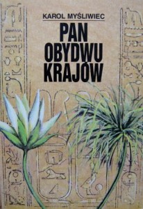 Karol Myśliwiec, Pan obydwu krajów