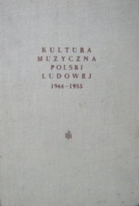 red. Irena Brablec, Kultura muzyczna Polski Ludowej 1944-1955