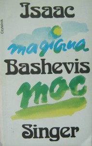 Isaac Bashevis Singer, Magiczna moc