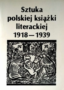 Sztuka polskiej książki literackiej 1918- 1939 Katalog