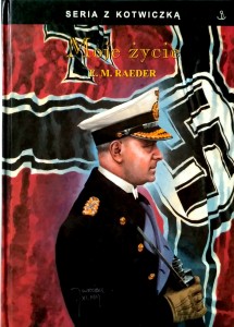 Erich Maria Raeder, Moje życie