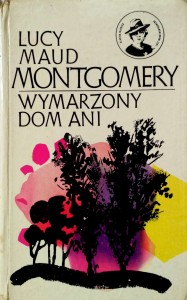 Lucy Maud Montgomery, Wymarzony dom Ani