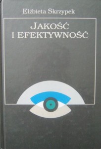 Elżbieta Skrzypek, Jakość i efektywność