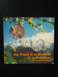 Kazimierz Bukowski, Jan Paweł II na Podhalu 20 lat pontyfikatu