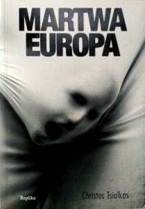 Christos Tsiolkas, Martwa Europa