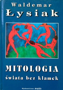 Waldemar Łysiak, Mitologia świata bez klamek