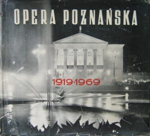 red. Jerzy Waldorff, Opera Poznańska 1919- 1969