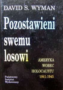 David S. Wyman, Pozostawieni swemu losowi