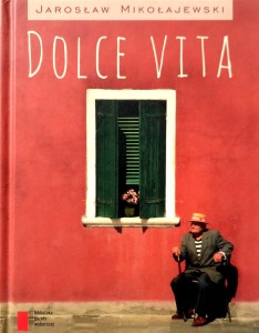 Jarosław Mikołajewski, Dolce Vita
