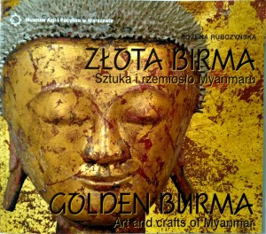Bożena Rubczyńska, Złota Birma Sztuka i rzemiosło Myanmaru