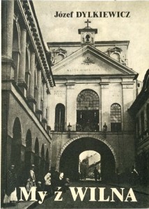 Józef Dylkiewicz, My z Wilna