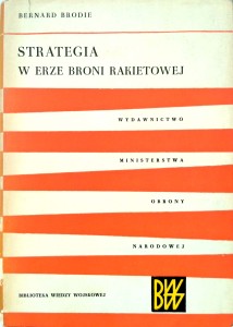 Bernard Brodie, Strategia w erze broni rakietowej