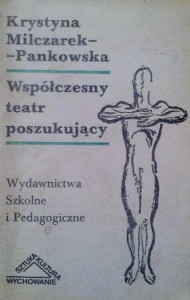 Krystyna Milczarek- Pankowska, Współczesny teatr poszukujący
