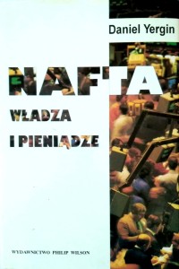 Daniel Yergin, Nafta władza i pieniądze