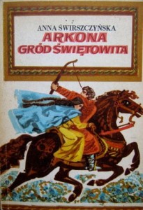 Anna Świrszczyńska, Arkona Gród Świętowita