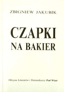 Zbigniew Jakubik, Czapki na bakier