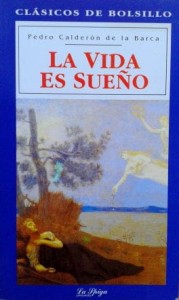 Pedro Calderon de la Barca, La Vida Es Sueno