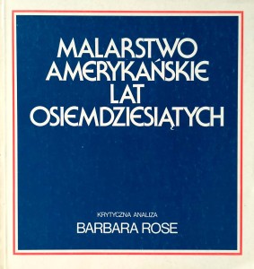 Barbara Rose, Malarstwo amerykańskie lat osiemdziesiątych