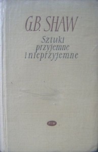 G. B. Shaw, Sztuki przyjemne i nieprzyjemne tom 1