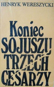 Henryk Wereszycki, Koniec sojuszu trzech cesarzy