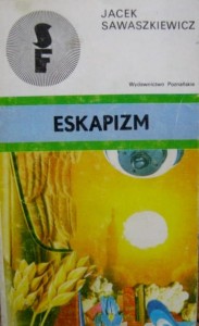 Jacek Sawaszkiewicz, Eskapizm