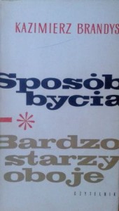 Kazimierz Brandys, Sposób bycia Bardzo starzy oboje
