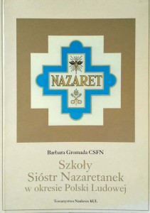 Barbara Gromada, Szkoły Sióstr Nazaretanek w okresie Polski Ludowej