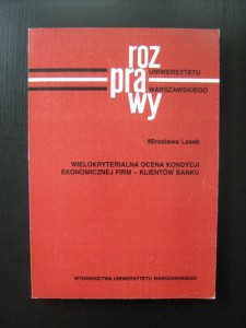 Mirosława Lasek, Wielokryterialna ocena kondycji ekonomicznej firm- klientów banku