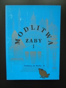 Anthony de Mello, Modlitwa żaby tom 1