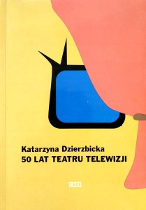 Katarzyna Dzierzbicka, 50 lat Teatru Telewizji